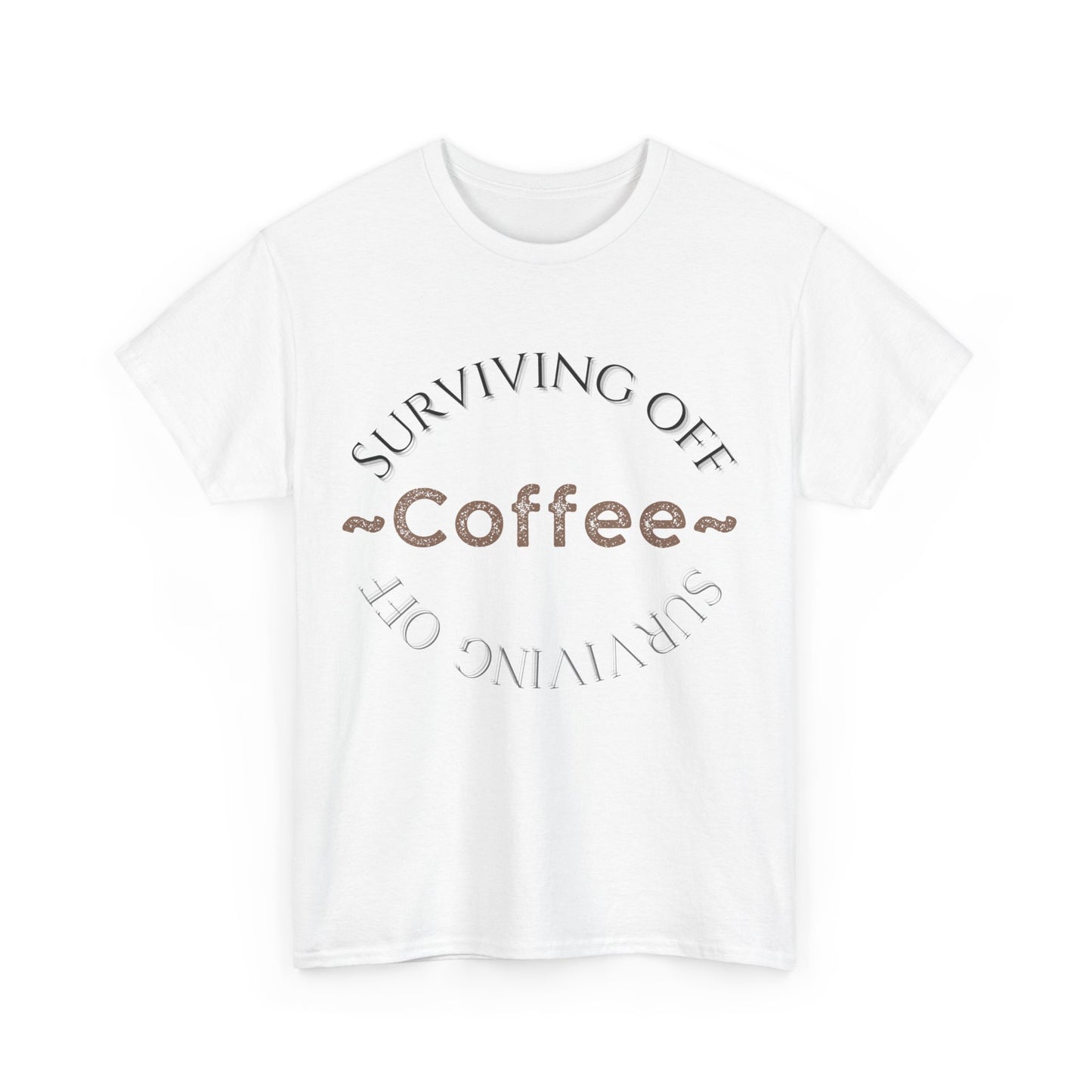 Surviving Off Coffee – Matching T-Shirt