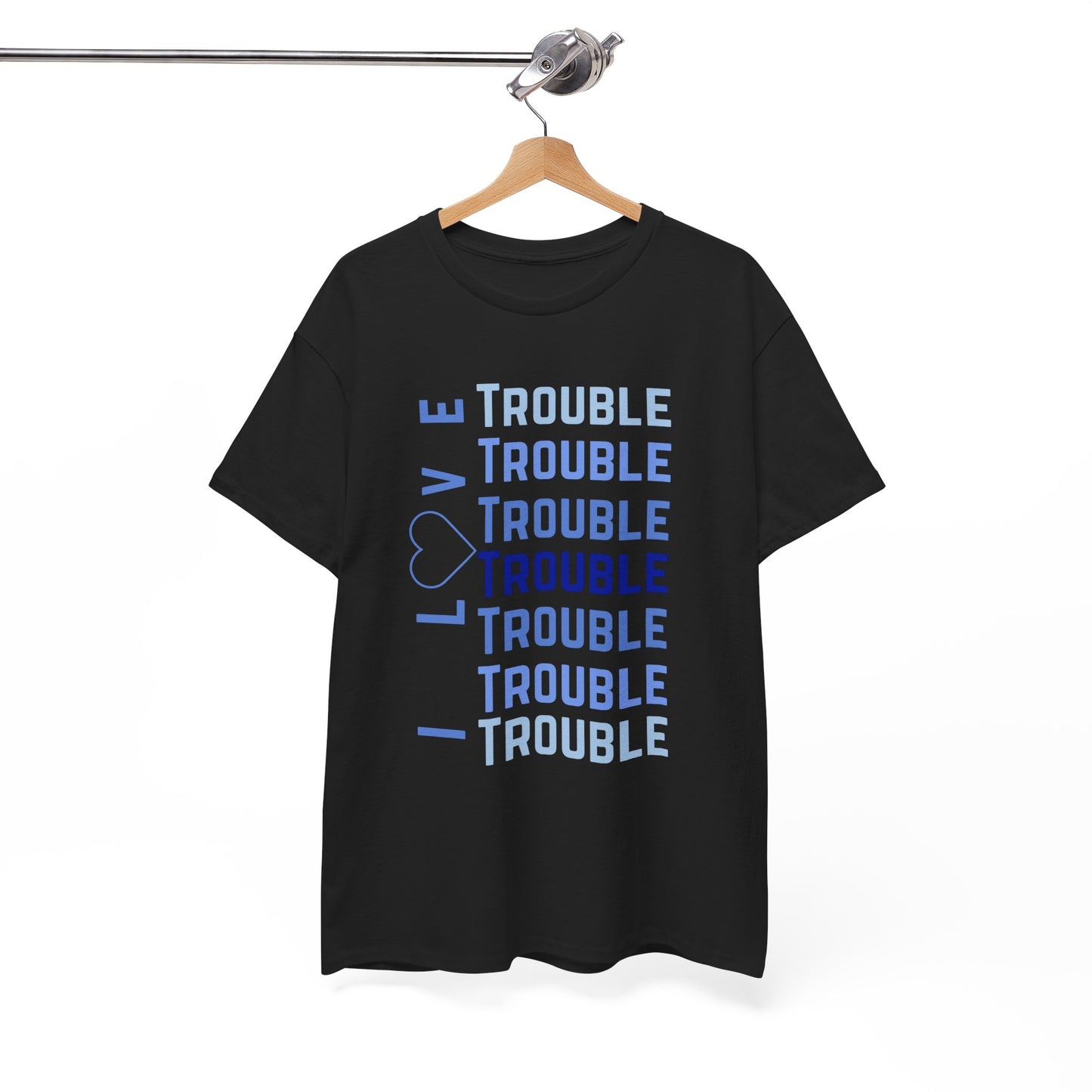 I Love Trouble – Matching T-Shirt