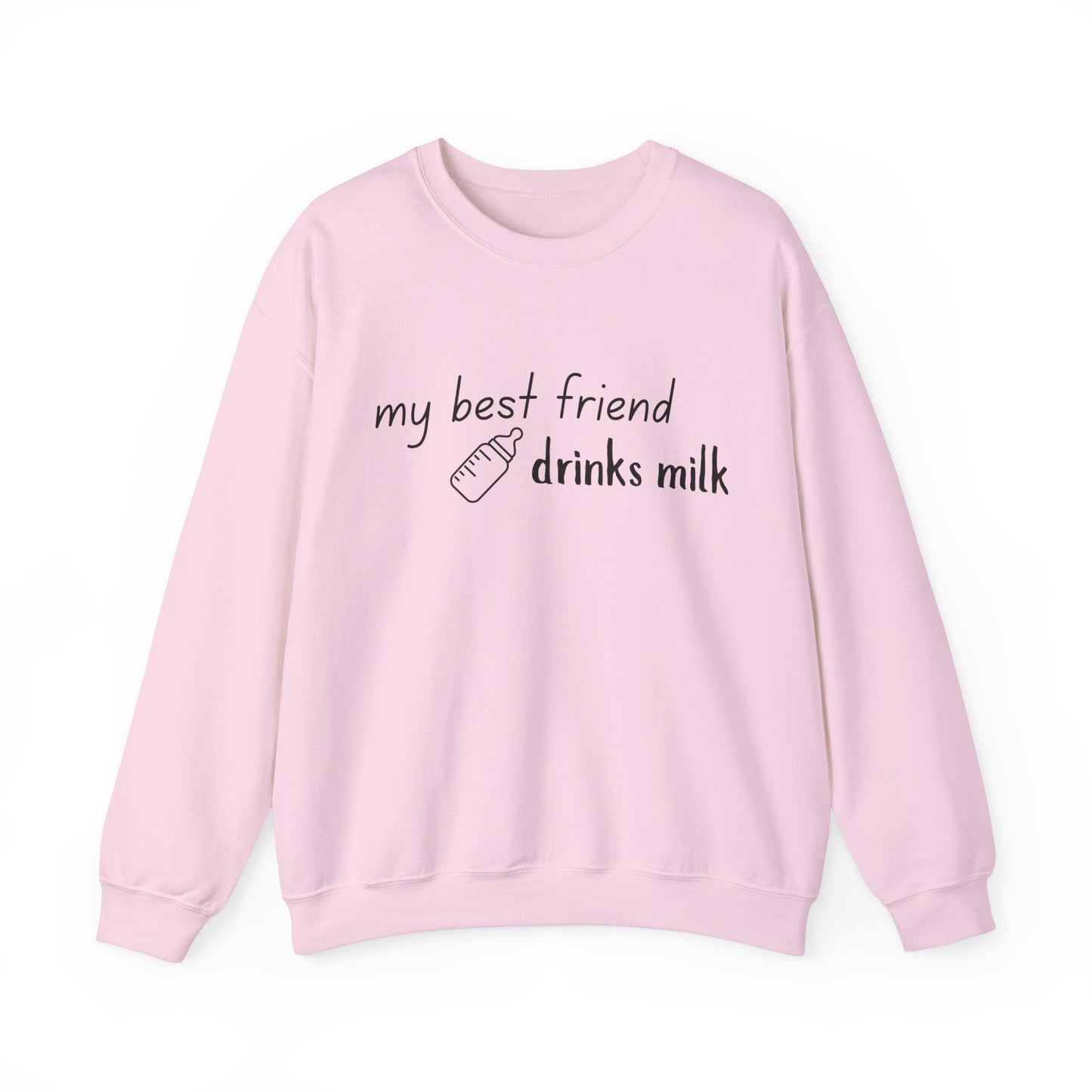 My Best Friend Drinks Milk – Crewneck for Mama