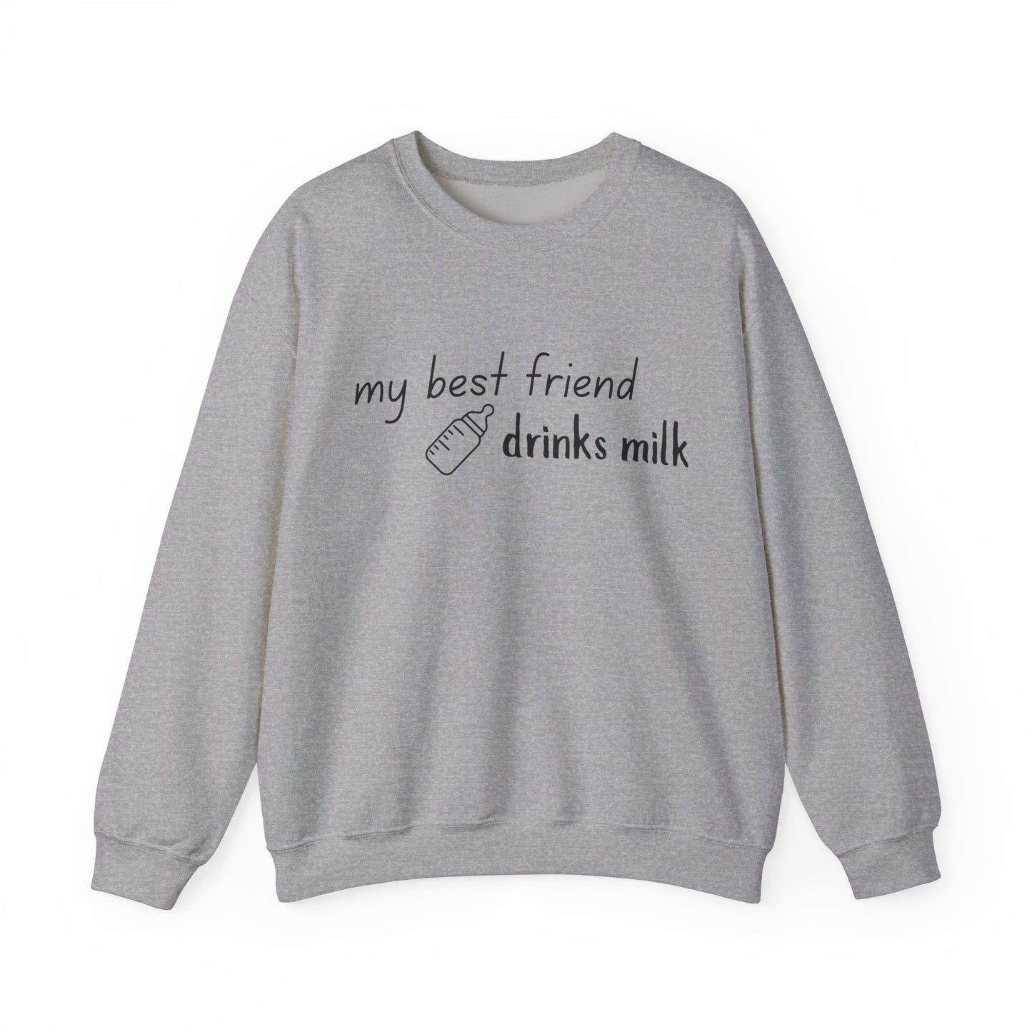 My Best Friend Drinks Milk – Crewneck for Mama