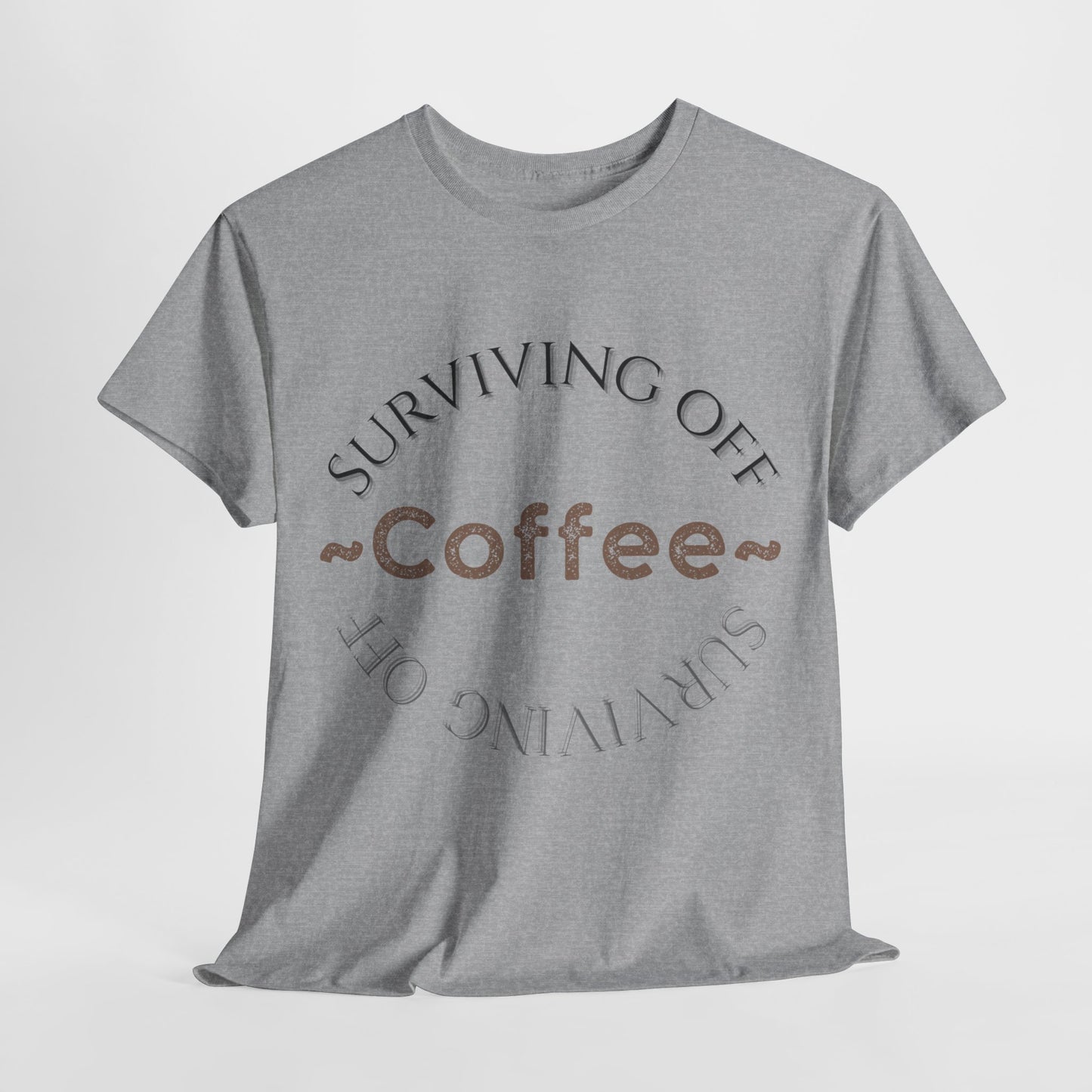 Surviving Off Coffee – Matching T-Shirt