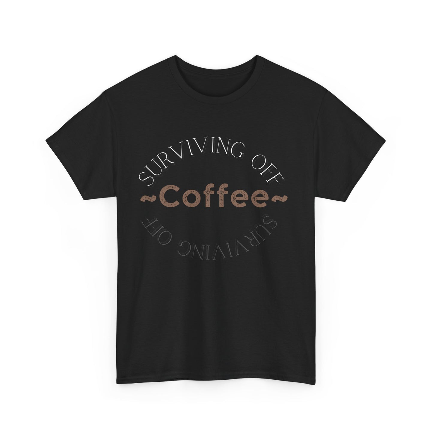 Surviving Off Coffee – Matching T-Shirt - Black