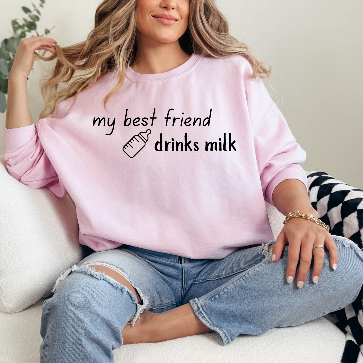 My Best Friend Drinks Milk – Crewneck for Mama