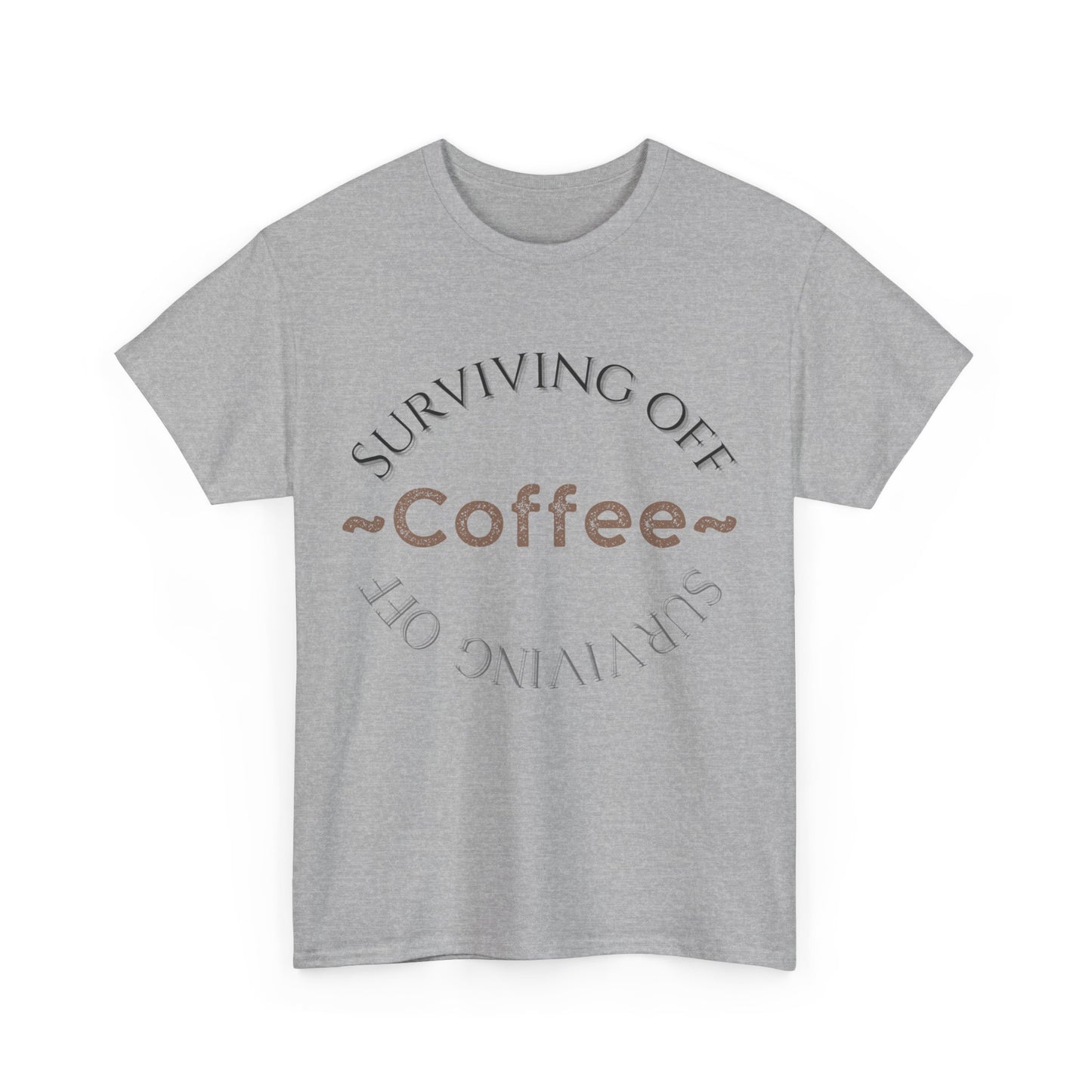 Surviving Off Coffee – Matching T-Shirt