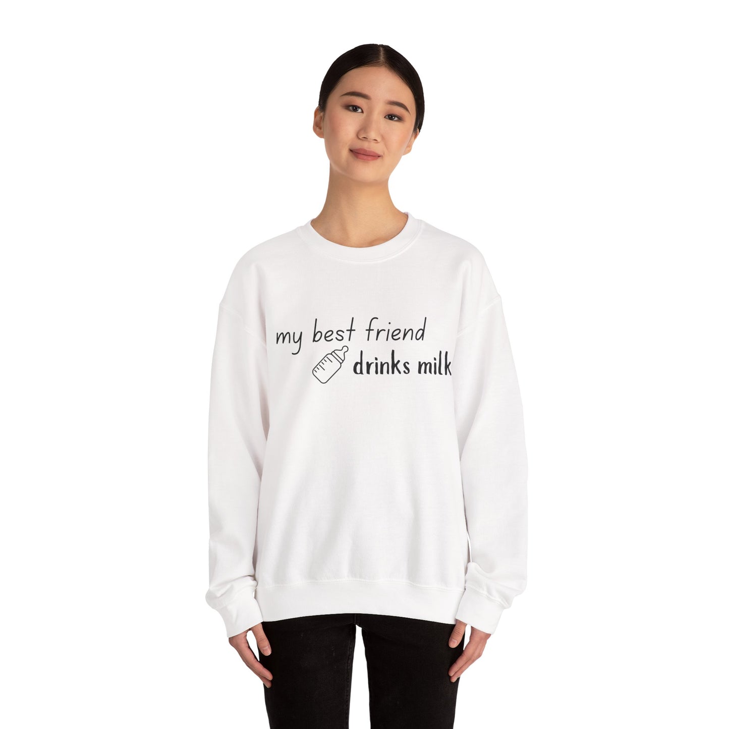 My Best Friend Drinks Milk – Crewneck for Mama