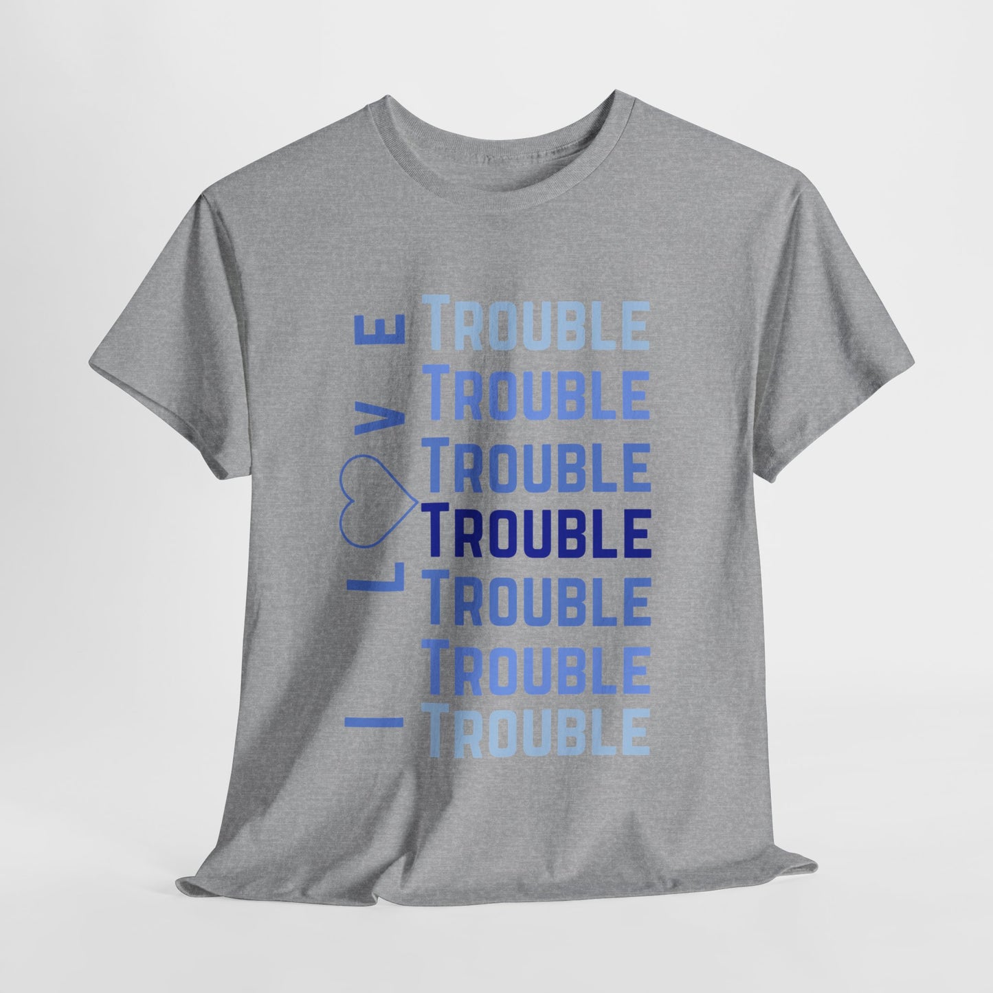 I Love Trouble – Matching T-Shirt