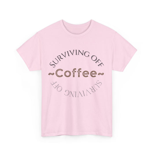 Surviving Off Coffee – Matching T-Shirt