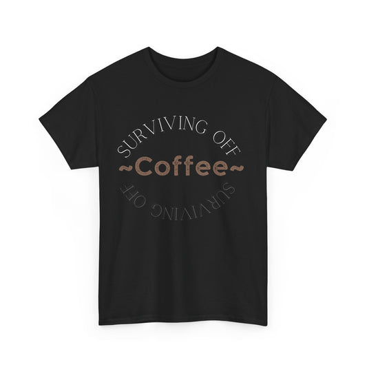 Surviving Off Coffee – Matching T-Shirt - Black