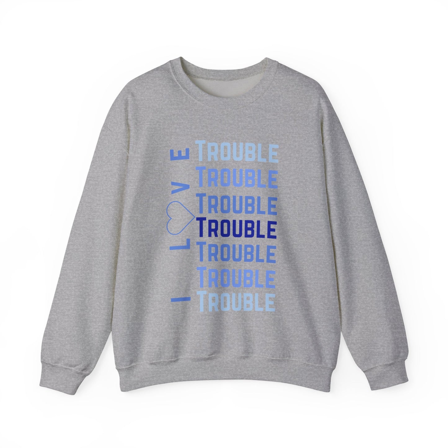 I Love Trouble – Matching Crewneck