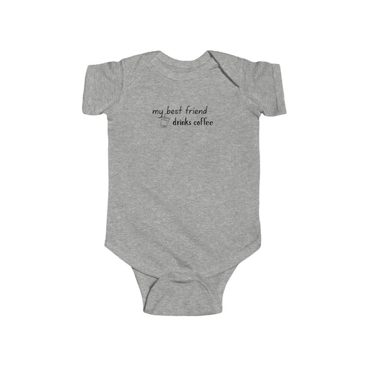 My Best Friend Drinks Coffee – Baby One-Piece