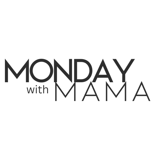 Monday with Mama